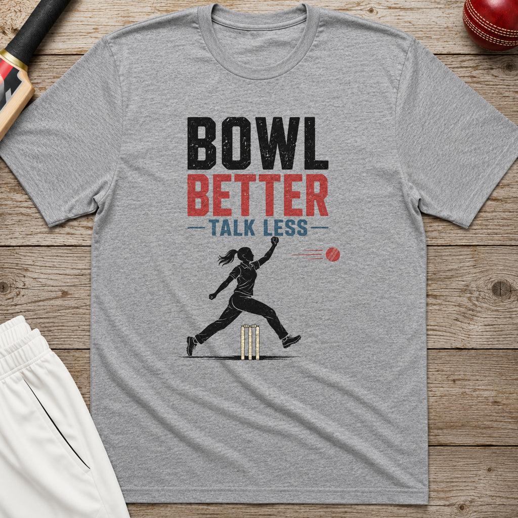 Bowl Better Talk Less T-Shirt - Sport Grey
