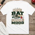 One Bat Away From A Good Mood T-Shirt - White