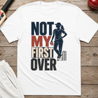 Not My First Over T-Shirt - White