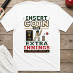 Insert Coin For Extra Innings T-Shirt - White