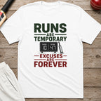 Runs Are Temporary Excuses Are Forever T-Shirt - White