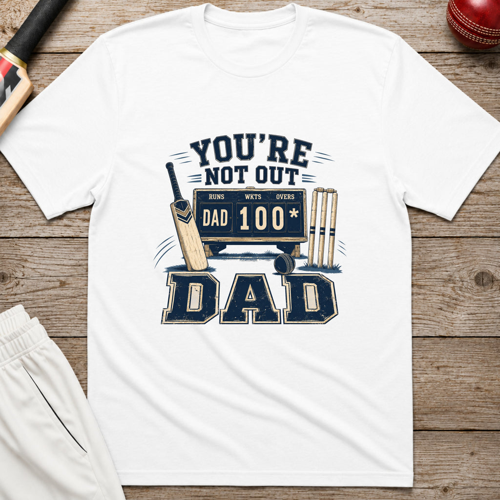Youre Not Out Dad T-Shirt - White