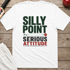 Silly Point Serious Attitude T-Shirt - White