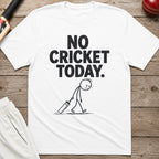 No Cricket Today T-Shirt - White