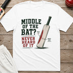 Middle Of The Bat Never Heard Of It T-Shirt - White
