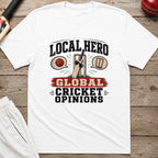 Local Hero Global Cricket Opinions T-Shirt - White