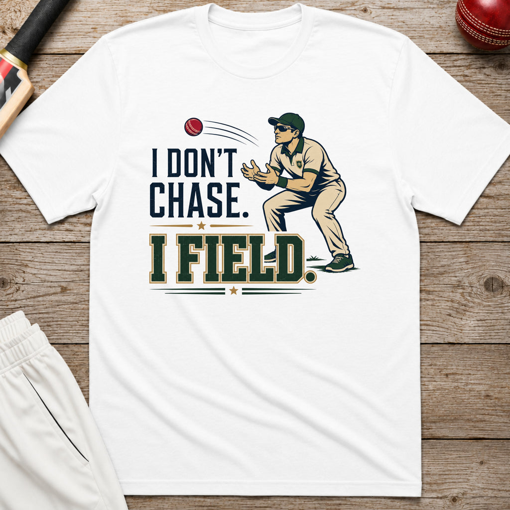 I Dont Chase I Field T-Shirt - White